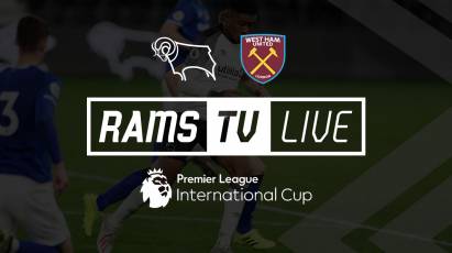 Watch Derby County U23s’ Premier League International Cup Clash With West Ham United For Free On RamsTV