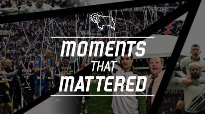 Derby County’s ‘Moments That Mattered’: Have Your Say!