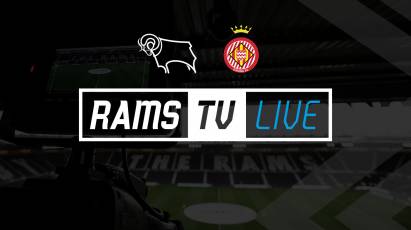 Derby Vs Girona Available To Watch LIVE On RamsTV