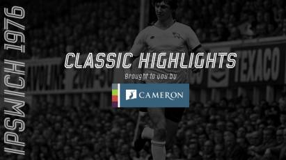 Cameron Homes Classic Highlights: Derby County Vs Ipswich Town (1976)