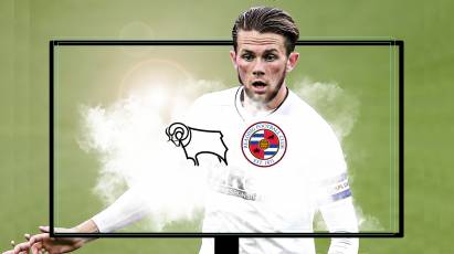 Derby County Vs Reading: 'Watch From Home' ONLY On RamsTV - Login Early To Avoid Missing Kick-Off