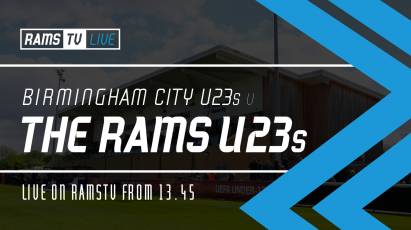 Watch Derby County U23s’ Cup Clash With Birmingham City U23s For Free On RamsTV