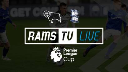 Derby County U23s Vs Birmingham City U23s Available To Watch For FREE On RamsTV