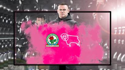 Watch From Home: Blackburn Rovers Vs Derby County LIVE On RamsTV