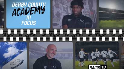 Derby County Academy In Focus: Episode 2