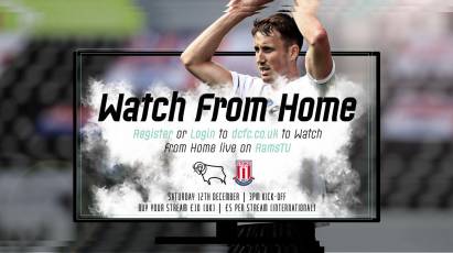 Watch From Home: Derby County Vs Stoke City LIVE On RamsTV