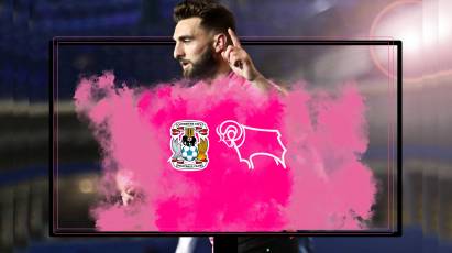 Watch From Home: Coventry City Vs Derby County LIVE On RamsTV
