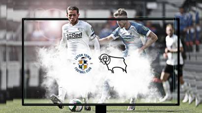 Watch From Home: Luton Town Vs Derby County LIVE On RamsTV - Important Information Ahead Of Kick-Off