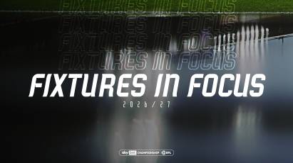 2026/27 SEASON: The Rams' Championship Fixtures In Focus!