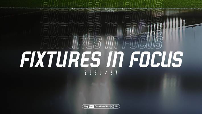 2026/27 SEASON: The Rams' Championship Fixtures In Focus!