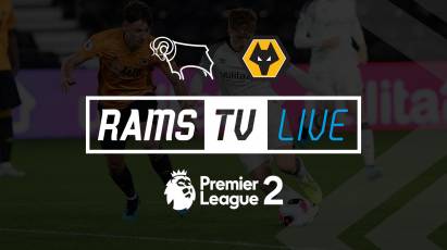 Watch Derby County U23s Take On Wolves U23s For FREE On RamsTV