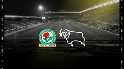 Watch From Home: Blackburn Rovers Vs Derby County LIVE On RamsTV