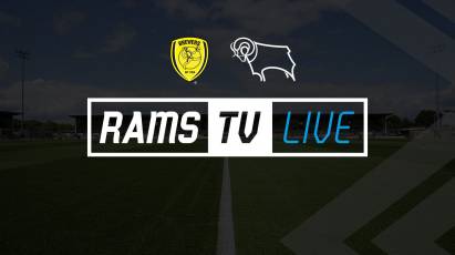 Watch Derby’s Friendly At Burton Albion LIVE On RamsTV