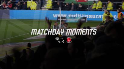 Matchday Moments: Derby County 2-1 Charlton Athletic