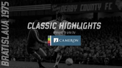 Cameron Homes Classic Highlights: Derby County Vs Slovan Bratislava (1975)