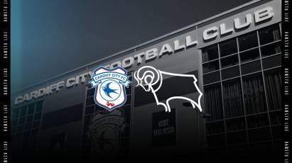 Watch From Home: Cardiff City Vs Derby County LIVE On RamsTV