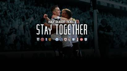 2021/22 Half Season Tickets: Stay Together