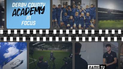 Derby County Academy In Focus: Episode 3
