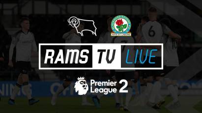 Derby County U23s Vs Blackburn Rovers U23s Available To Watch For FREE On RamsTV