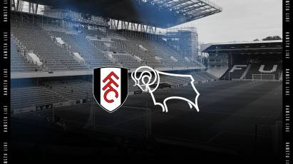 Watch From Home: Fulham Vs Derby County LIVE On RamsTV